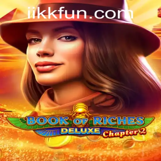 Discover the Thrills of Book of Riches Deluxe Chapter 2 with iikk PH Login