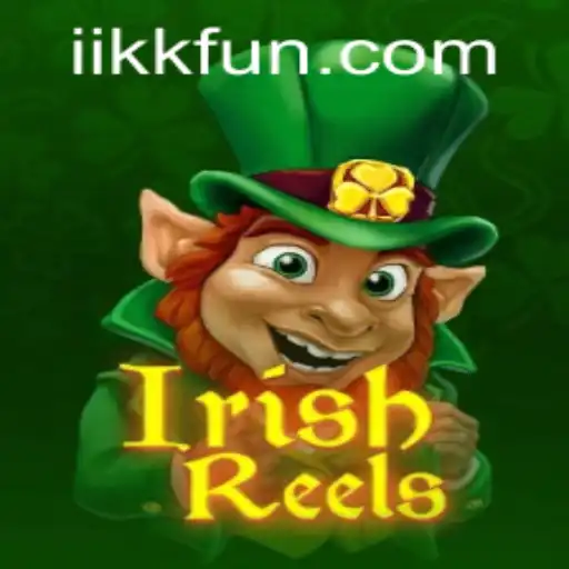 Exploring IrishReels: A Journey into the Emerald Isle's Legendary Slot Game with iikk PH Login